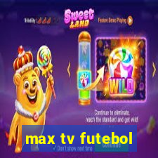 max tv futebol